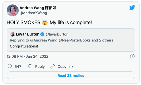 Andrea Wang tweet in response to "Congratulations" from Levar Burton. "HOLY SMOKES. My life is complete!"