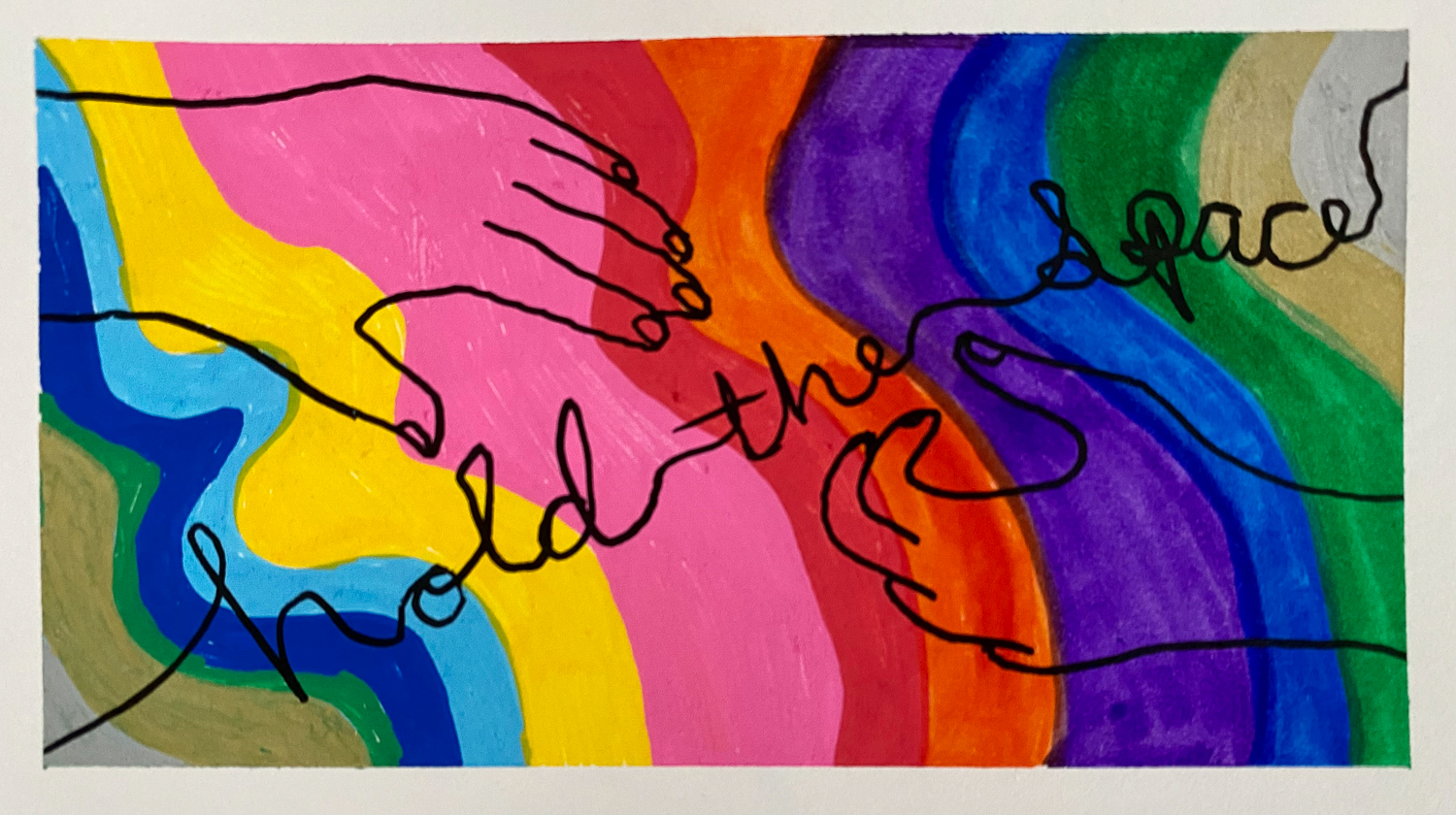 Artwork - rainbow colors with words "Hold the space"