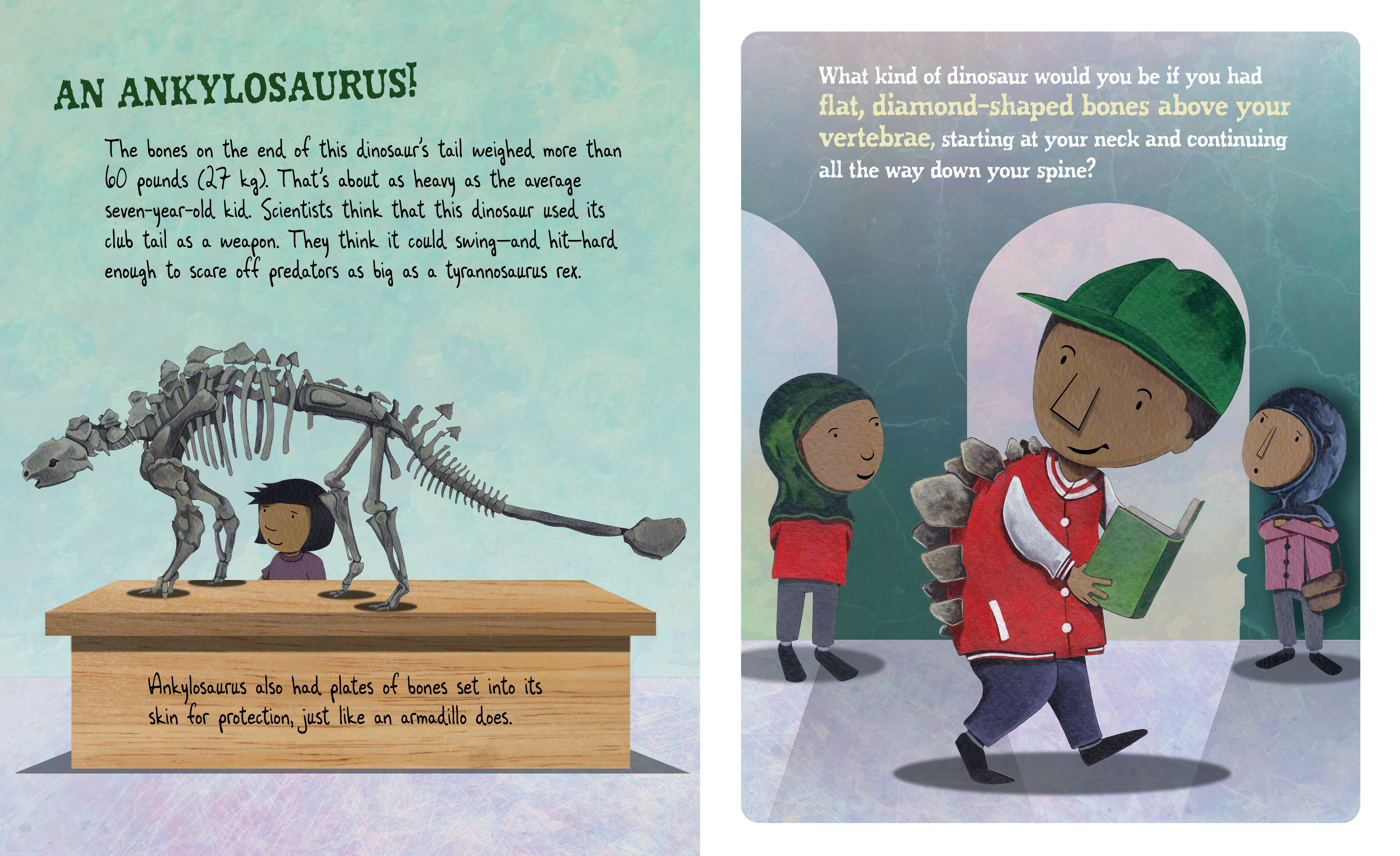 Two pages from Fossil by Fossil: Details the ankylosaurus and it's 60 pound tail. Opposite is a kid with flat, diamon-shaped bones on his vertebrae like that of the ankylosaurus.