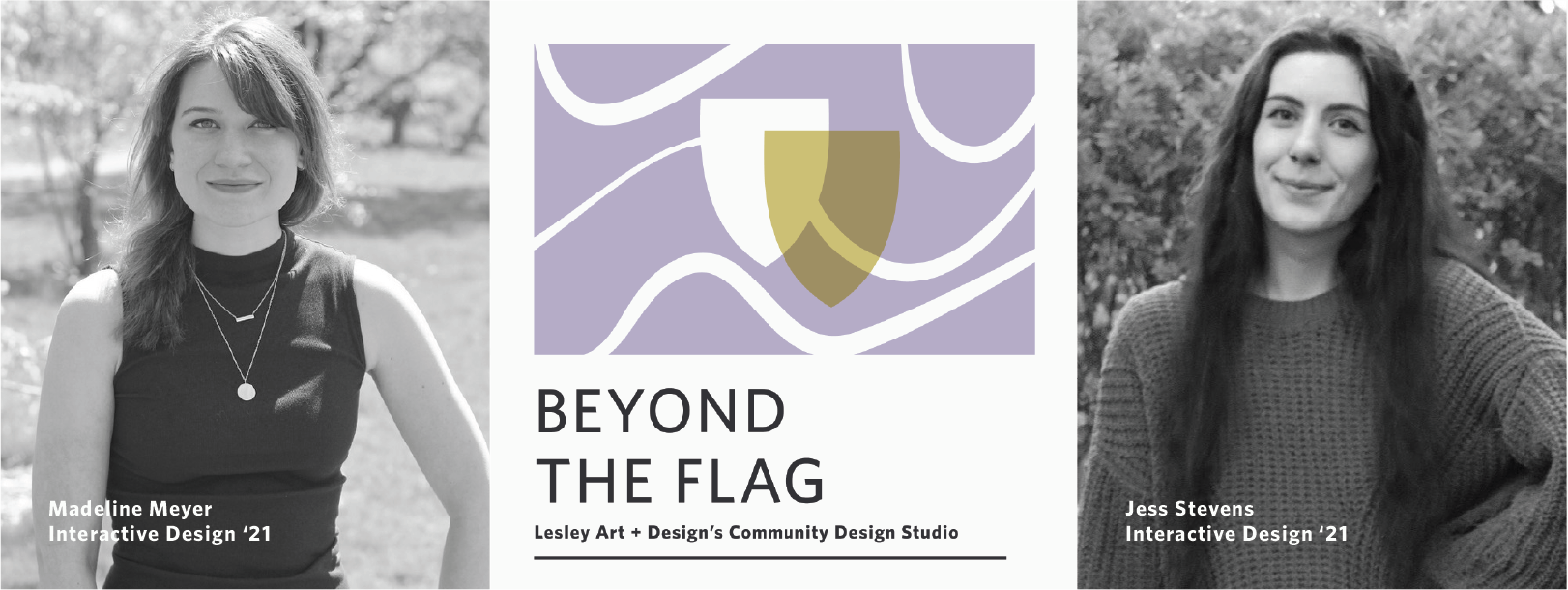 A banner for the Beyond the Flag Podcast. From left to right: Headshot of Madeline Meyer, Interactive Design '21, a logo for the Beyond the Flag Podcast, Jess Stevens, Interactive Design '21